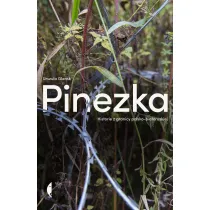 Pinezka. Historie z granicy polsko-bia�oruskiej