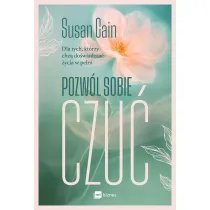 Pozwl sobie czu. Dla tych, ktrzy chc dowiadcza ycia w peni