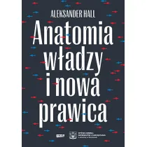 Anatomia w�adzy i nowa prawica