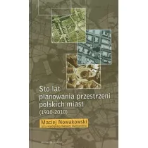 Sto lat planowania przestrzeni polskich miast (1910-2010)