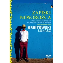 Zapiski Nosoro�ca. Moja podr� po drogach, bezdro�ach i legendach Afryki.