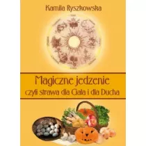 Magiczne jedzenie, czyli strawa dla Ciaa i dla Ducha