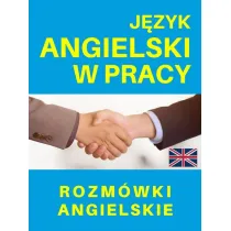 J�zyk angielski w pracy. Rozm�wki angielskie