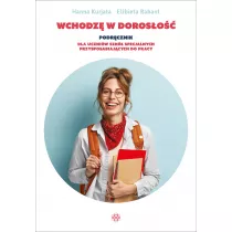 Wchodz w doroso. Podrcznik dla uczniw szk specjalnych przysposabiajcych do pracy
