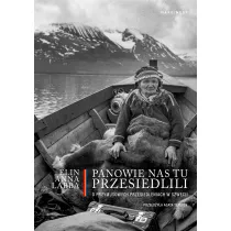 Panowie nas tu przesiedlili. O przymusowych przesiedleniach w Szwecji