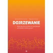 Dojrzewanie. Materia�y dla uczni�w ze specjalnymi potrzebami edukacyjnymi