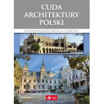 Cuda architektury Polski Najpi�kniejsze miejsca i zabytki