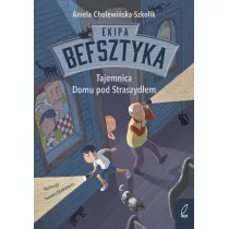 Tajemnica Domu pod Straszyd�em. Ekipa Befsztyka. Tom 1