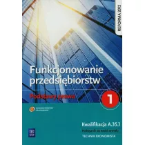 Funkcjonowanie przedsi�biorstw. Podstawy prawa 1. Podr�cznik. Technikum