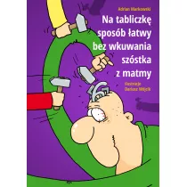 Na tabliczk sposb atwy, bez wkuwania szstka z matmy