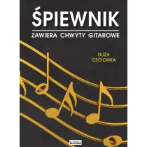 �piewnik. Zawiera chwyty gitarowe. Du�a czcionka