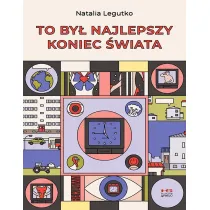 To by� najlepszy koniec �wiata