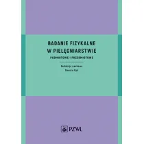 Badanie fizykalne w piel�gniarstwie. Podmiotowe i przedmiotowe