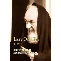 Listy Ojca Pio T.3 Korespondencja z c�rkami..