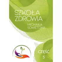 Szkoa Zdrowia Michaia Sowietowa. Cz 5