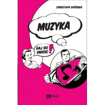 Muzyka… Daj si� uwie��!
