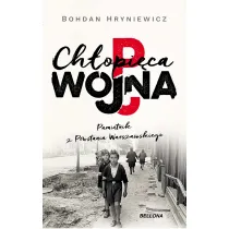 Ch�opi�ca wojna. Pami�tnik z Powstania Warszawskiego