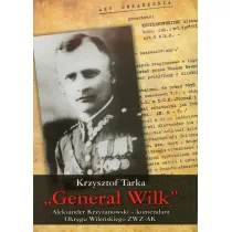 Genera� Wilk Aleksander Krzy�anowski komendant Okr�gu Wile�skiego ZWZ-AK