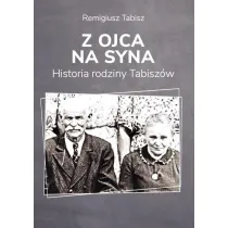 Z ojca na syna Historia rodziny Tabisz�w