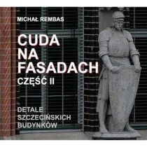 Cuda na fasadach cz�� 2 Detale szczeci�skich budynk�w