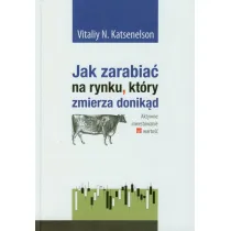 Jak zarabia� na rynku kt�ry zmierza donik�d