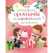 Moje gwiazdkowe opowiastki dla najmodszych na dobranoc