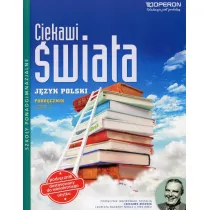 Ciekawi �wiata. J�zyk polski. Cz�� 2. Podr�cznik. Zakres podstawowy. Szko�y ponadgimnazjalne