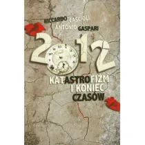 2012. Katastrofizm i koniec czas�w