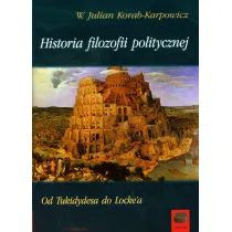 Historia filozofii politycznej. Od Tukidydesa do Locke`a