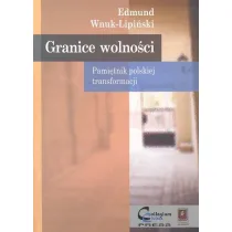 Granice wolno�ci. Pami�tnik polskiej transformacji