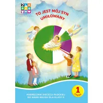 To jest m�j Syn umi�owany. Podr�cznik Diecezji P�ockiej cz�� 1 i 2 oraz domownik. Szko�a podstawowa. Klasa 2