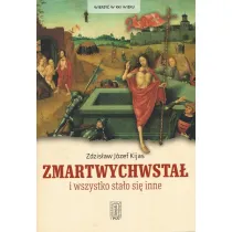 Zmartwychwsta� i wszystko sta�o si� inne