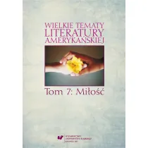 Wielkie tematy literatury ameryka�skiej T.7
