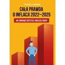 Ca�a prawda o inflacji 2022-2025 Jak unikn�� kryzysu i wielkiej biedy