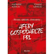 Aferzy�ci, spekulanci, szmalcownicy. Afery gospodarcze PRL