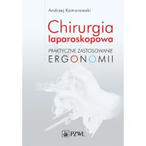 Chirurgia laparoskopowa. Praktyczne zastosowanie ergonomii