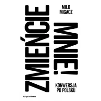 Zmie�cie mnie! Konwersja po polsku