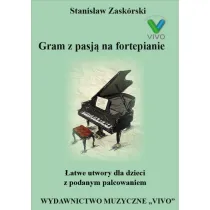 Gram z pasj� na fortepianie. �atwe utwory dla dzieci z podanym palcowaniem