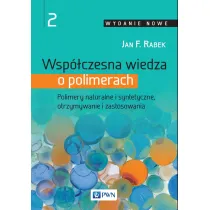Wsp�czesna wiedza o polimerach. Polimery naturalne i syntetyczne, otrzymywanie i zastosowania. Tom 2