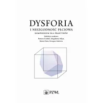 Dysforia i niezgodno�� p�ciowa. Kompendium dla praktyk�w