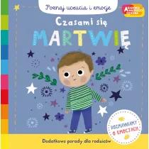 Czasami si martwi. Akademia Mdrego Dziecka. Poznaj uczucia i emocje