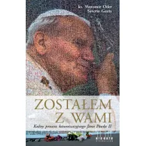 Zosta�em  z Wami. Kulisy procesu kanonizacyjnego Jana Paw�a II