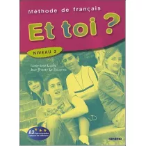 Et toi? Methode de francais. Niveau 3