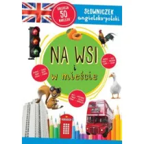 Na wsi i w mie�cie. S�owniczek angielsko-polski
