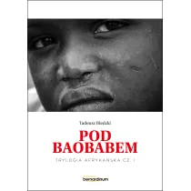 Pod Baobabem. Trylogia Afryka�ska. Tom 1