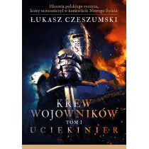 Krew wojownik�w Tom 1 Uciekinier