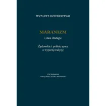 Wyparte dziedzictwo. Maranizm i inne strategie