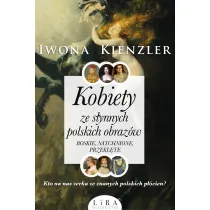Kobiety ze s�ynnych polskich obraz�w. Boskie, natchnione, przekl�te