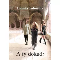 A ty dok�d?
