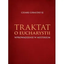 Traktat o Eucharystii. Wprowadzenie w Misterium